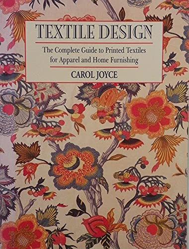 Textile Design: The Complete Guide to Printed Textiles for Apparel and Home Furnishing