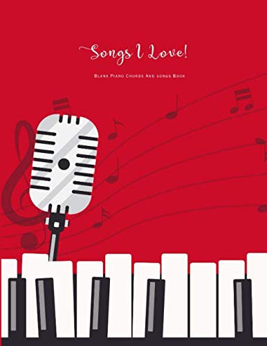 Blank Piano Chords And Songs Book: Piano Keyboard Easy Songs Blank Chord Song Book (Piano Keyboard Blank Music Book Series, Band 3)