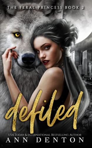 Defiled (The Feral Princess, Band 2)