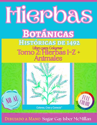 Libro para Colorear de Hierbas Botánicas Históricas de 1462 - Tomo 2 Hierbas I-Z + Animales: Un libro para colorear relajante con plantas medicinales ... (Color, Create & Connect with Art History)
