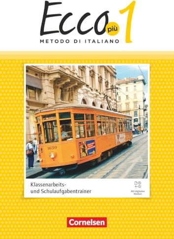 Ecco - Italienisch für Gymnasien - Italienisch als 3. Fremdsprache - Ecco Più - Ausgabe 2020 - Band 1: Klassenarbeitstrainer - Mit Audios und Lösungen ... - Ecco Più - Ausgabe 2020, Band 1)