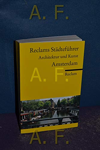 Reclams Städteführer Amsterdam: Architektur und Kunst | Der Reiseführer für Kulturinteressierte