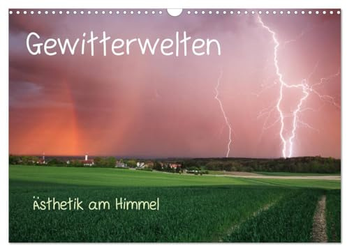 Gewitterwelten (Wandkalender 2026 DIN A3 quer), CALVENDO Monatskalender: Dunkle Gewitterwolken in beeindruckenden Formationen, zackige Blitze - ... Gewitterfotografien. (CALVENDO Natur)
