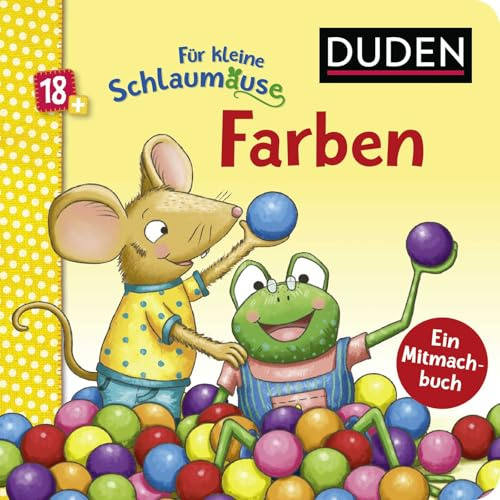 Duden 18+: Für kleine Schlaumäuse: Farben (Lustiges Mitmach-Buch für die Kleinsten): Allererstes Farben lernen für Kinder ab 2 Jahren (DUDEN Pappbilderbücher 18+ Monate)