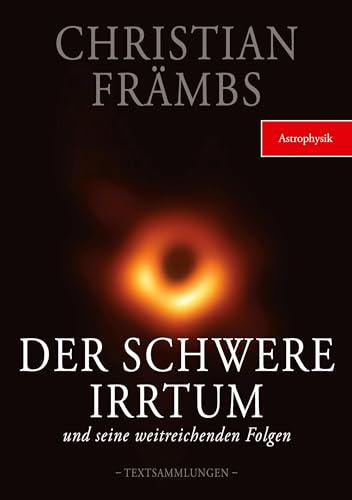 Der schwere Irrtum und seine weitreichenden Folgen: Textsammlungen