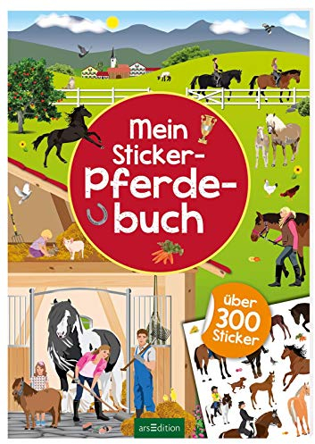 Mein Sticker-Pferdebuch: Über 300 Sticker | Stickerheft für Kinder ab 4 Jahren (Mein Stickerbuch)