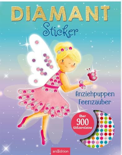 Diamantsticker Anziehpuppen – Feenzauber: Über 900 Glitzersteine | Diamond Painting als Stickerbuch | für Kinder ab 5 Jahren