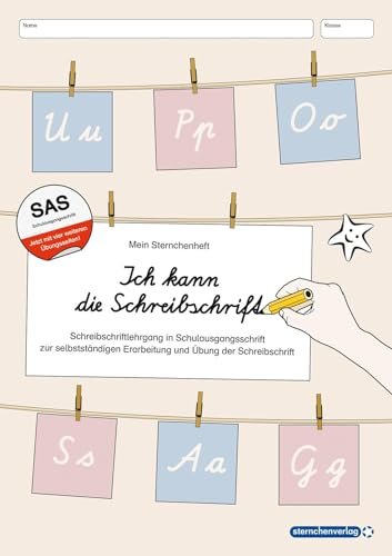 Ich kann die Schreibschrift - Schreiblehrgang - Schulausgangsschrift - Mit vier weiteren Übungsseiten: Mein Sternchenheft - Schreibschriftlehrgang in ... Erarbeitung und Übung der Schreibschrift