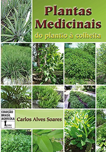 Plantas Medicinais. Do Plantio à Colheita (Em Portuguese do Brasil)