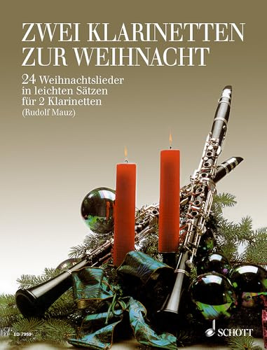 Zwei Klarinetten zur Weihnacht: 24 Weihnachtslieder in leichten Sätzen. 2 Klarinetten (B oder Es). Spielpartitur.