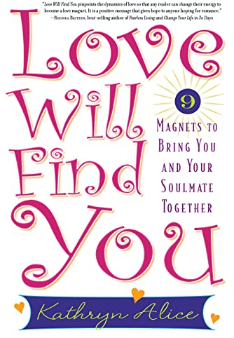 Love Will Find You: 9 Magnets to Bring You and Your Soulmate Together (English Edition)