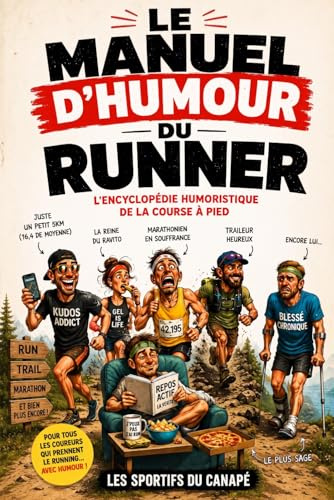 Le manuel d'humour du runner: Le livre drôle sur les accros à la course à pied | Cadeau original pour coureur (trail, marathon, run)