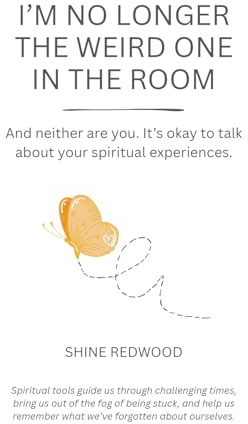 I'm No Longer the Weird One in the Room: And neither are you. It's okay to talk about your spiritual experiences.