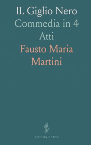 IL Giglio Nero: Commedia in 4 Atti