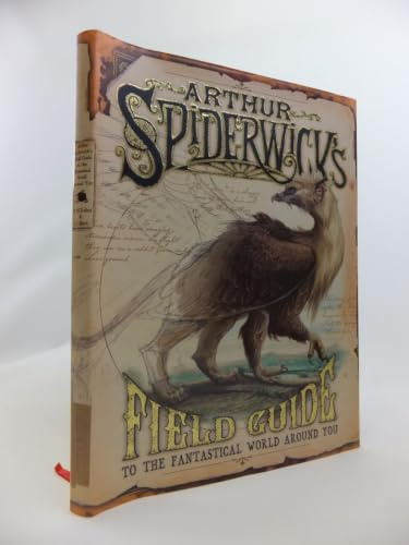Arthur Spiderwick's Field Guide: To the Fantastic World Around You (SPIDERWICK CHRONICLE)