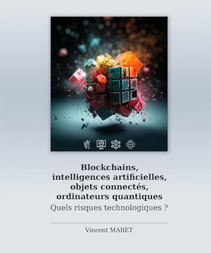 Blockchains, intelligences artificielles, objets connectés, ordinateurs quantiques - Quels risques technologiques ?