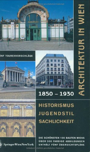 Architektur in Wien 1850 bis 1930: Historismus – Jugendstil – Sachlichkeit