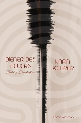 Diener des Feuers: Teil 3: Licht und Dunkelheit