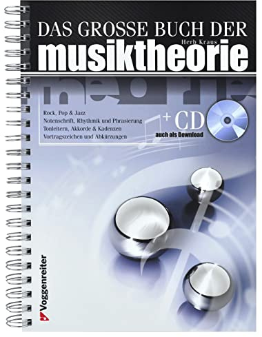 Das große Buch der Musiktheorie: Der Schlüssel zu den Geheimnissen der Musik