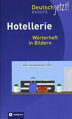 Hotellerie: Wörterheft in Bildern (Deutsch jetzt!)
