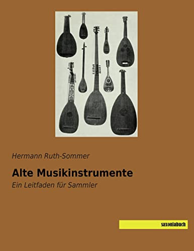 Alte Musikinstrumente - Ein Leitfaden für Sammler