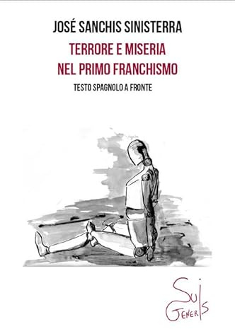 Terrore e miseria nel primo franchismo. Testo spagnolo a fronte. Ediz. bilingue