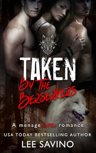 Taken by the Berserkers: A Menage Shifter Romance (Berserker Saga, Band 3)