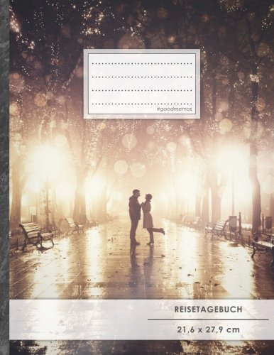 REISETAGEBUCH DIN A4 Romantisch: 70+ Seiten, Softcover, Register, Kontaktliste, • Original #GoodMemos Travel Diary • Reiselogbuch zum Selbstgestalten