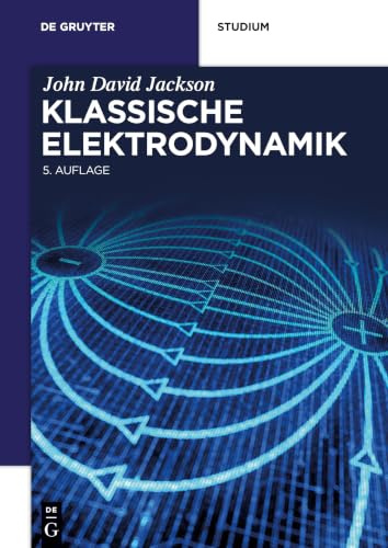 Klassische Elektrodynamik (De Gruyter Studium)