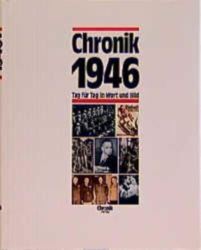 Chronik, Chronik 1946 (Chronik / Bibliothek des 20. Jahrhunderts. Tag für Tag in Wort und Bild)
