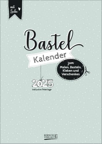 Foto-Malen-Basteln A4 Mint 2025: Bastelkalender zum Selbstgestalten. Edler Fotokalender mit festem Fotokarton und Platz für Geburtstage/Notizen Do-it-yourself!