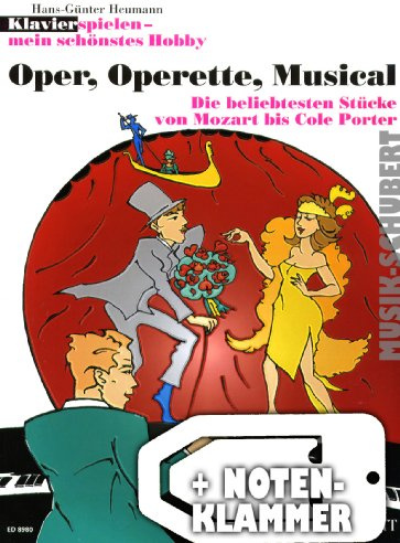 Oper, Operette, Musical: Die beliebtesten Stücke von Mozart bis Cole Porter. Klavier. (Klavier spielen - mein schönstes Hobby)