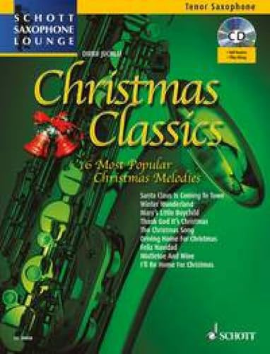 Christmas Classics: Die 16 beliebtesten Weihnachtslieder. Tenor-Saxophon. Ausgabe mit CD. (Schott Saxophone Lounge)