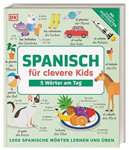 Spanisch für clevere Kids - 5 Wörter am Tag: 1000 spanische Wörter lernen und üben