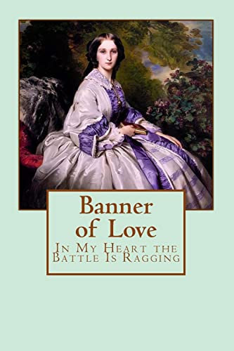 Banner of Love: In my heart the battle is raging (The Baker Family Saga, Band 5)