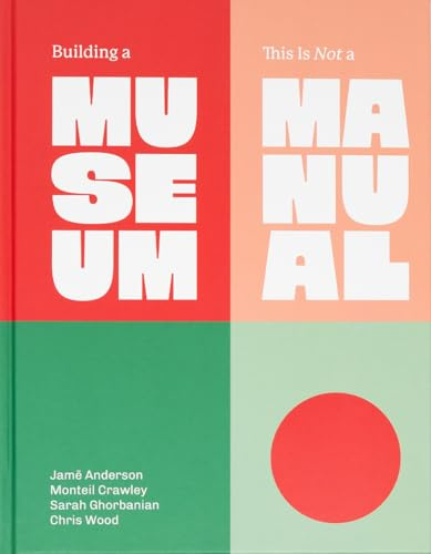 Building a Museum: This is not a Manual