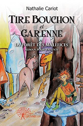 Tire bouchon et garenne: La Forêt des MaléficesRoman pour Enfants