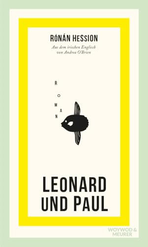 Leonard und Paul: Roman | Nominiert für das »Lieblingsbuch der Unabhängigen 2023« (Shortlist)