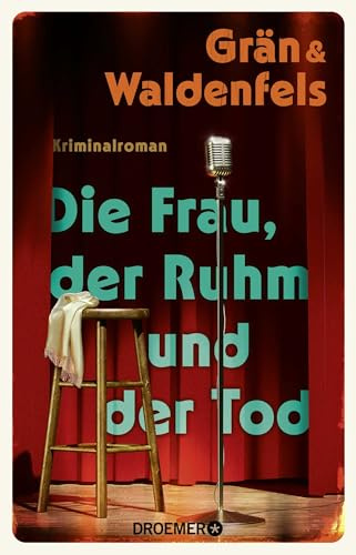 Die Frau, der Ruhm und der Tod: Kriminalroman (Kommissarin Clara Frings, Band 2)