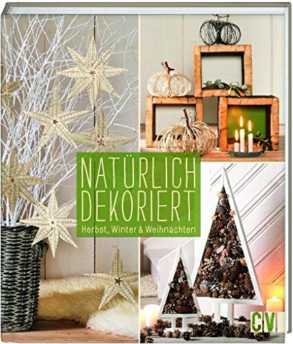 Natürlich dekoriert: Herbst, Winter & Weihnachten