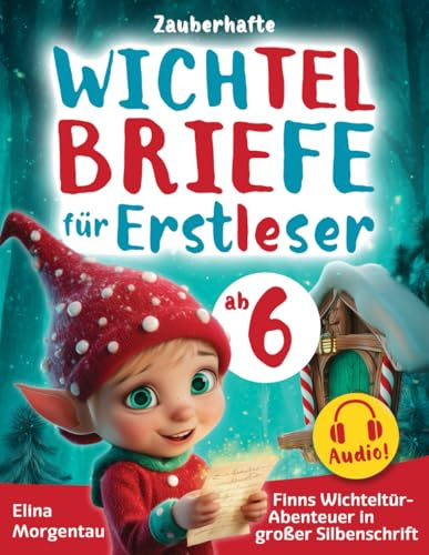 Zauberhafte Wichtelbriefe für Erstleser: Finns Wichteltür-Abenteuer in großer Silbenschrift zum Ausschneiden | Inkl. Audios & Bastelvorlagen