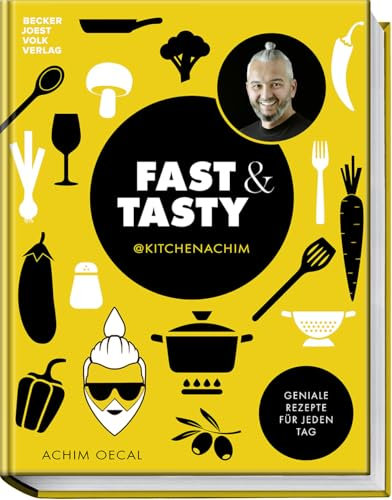 Fast & Tasty: Geniale Rezepte für jeden Tag