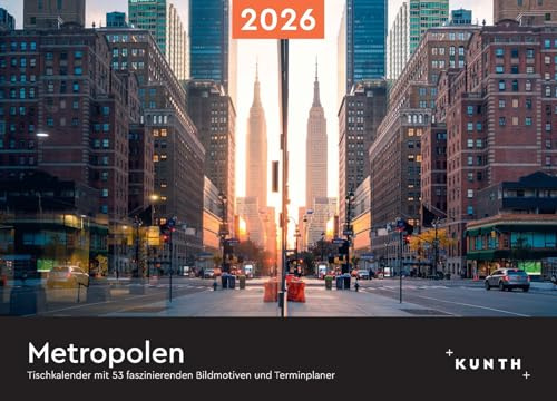 Metropolen - KUNTH Tischkalender 2026: Wochenkalender mit faszinierenden Fotomotiven und einem praktischen Terminplaner (KUNTH Tischkalender mit Wochenplaner)