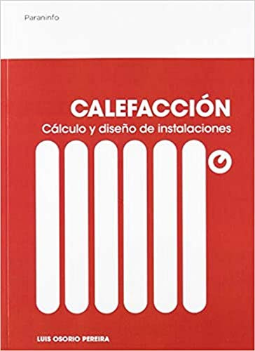 Calefacción. Cálculo y diseño de instalaciones (Climatización)