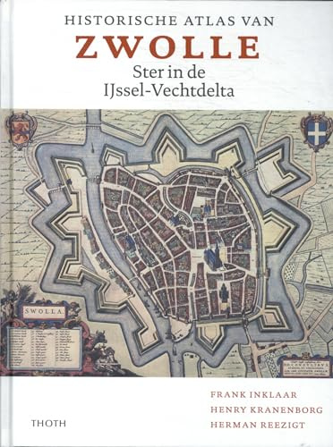 Historische Atlas van Zwolle: Ster in de IJssel-Vechtdelta
