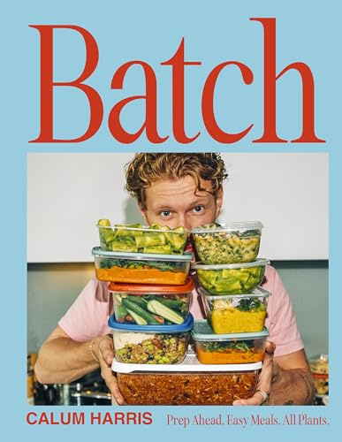Batch: Prep Ahead. Easy Meals. All Plants.