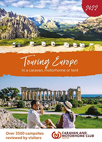 Touring Europe 2022: in a caravan, motorhome or tent and over 3500 campsites reviewed