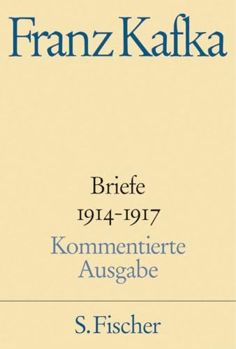 Briefe 1914-1917: Band 3 (Franz Kafka, Werke in Einzelbänden in den Fassungen der Handschriften)
