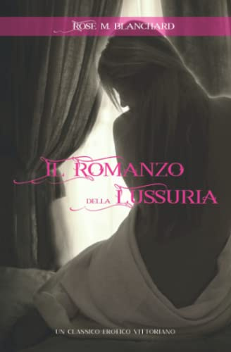 Il Romanzo della Lussuria: Un Classico Erotico Vittoriano