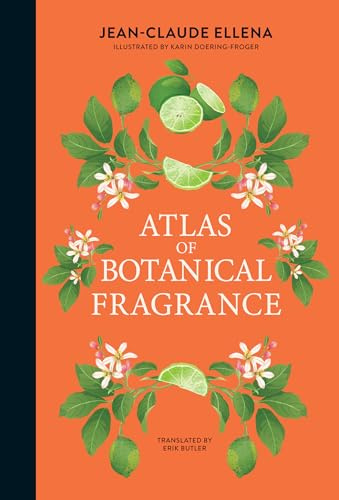 Atlas of Botanical Fragrance /anglais